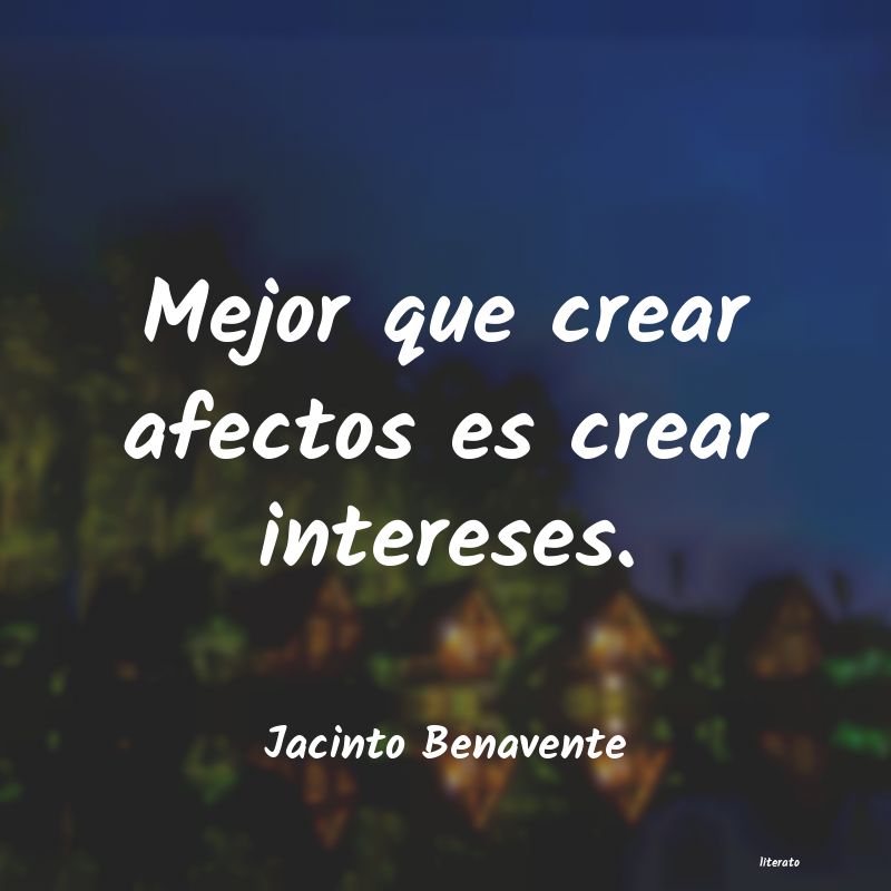 frases de Jacinto Benavente