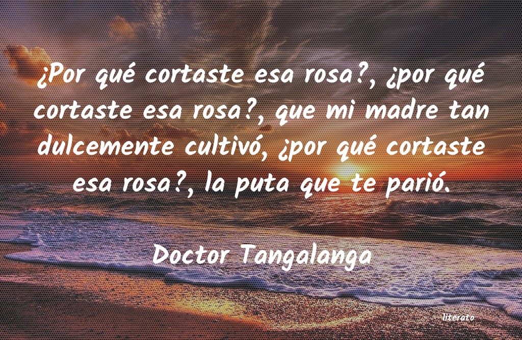 frases de Doctor Tangalanga