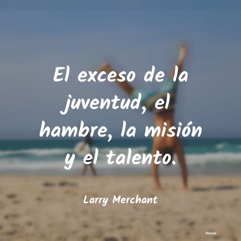 Frases de Larry Merchant