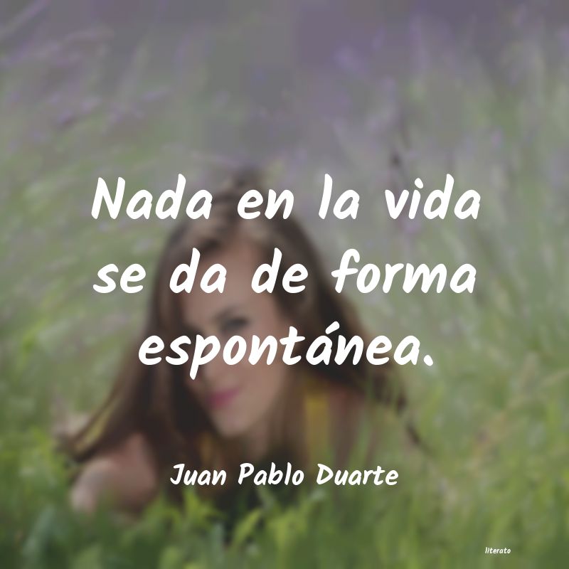 pensamientos de juan pablo duarte y diez