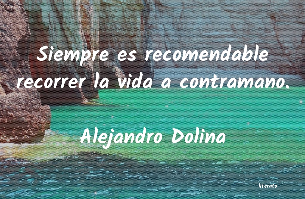 Frases de Alejandro Dolina