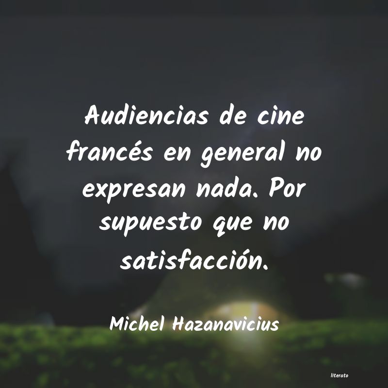 Frases de Michel Hazanavicius