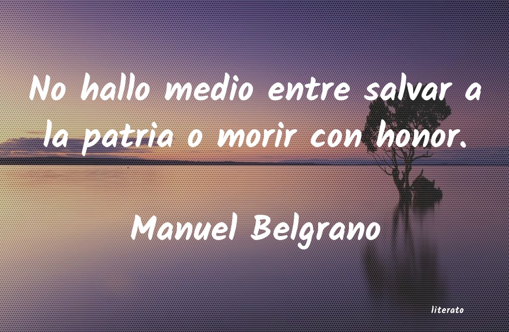 Frases de Manuel Belgrano