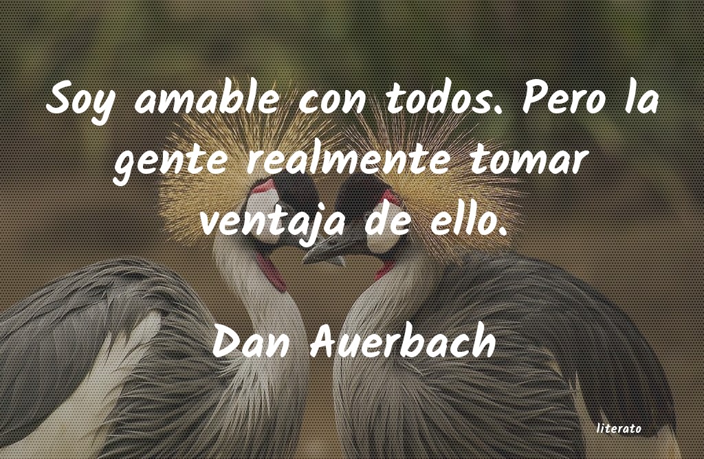 frases de Dan Auerbach