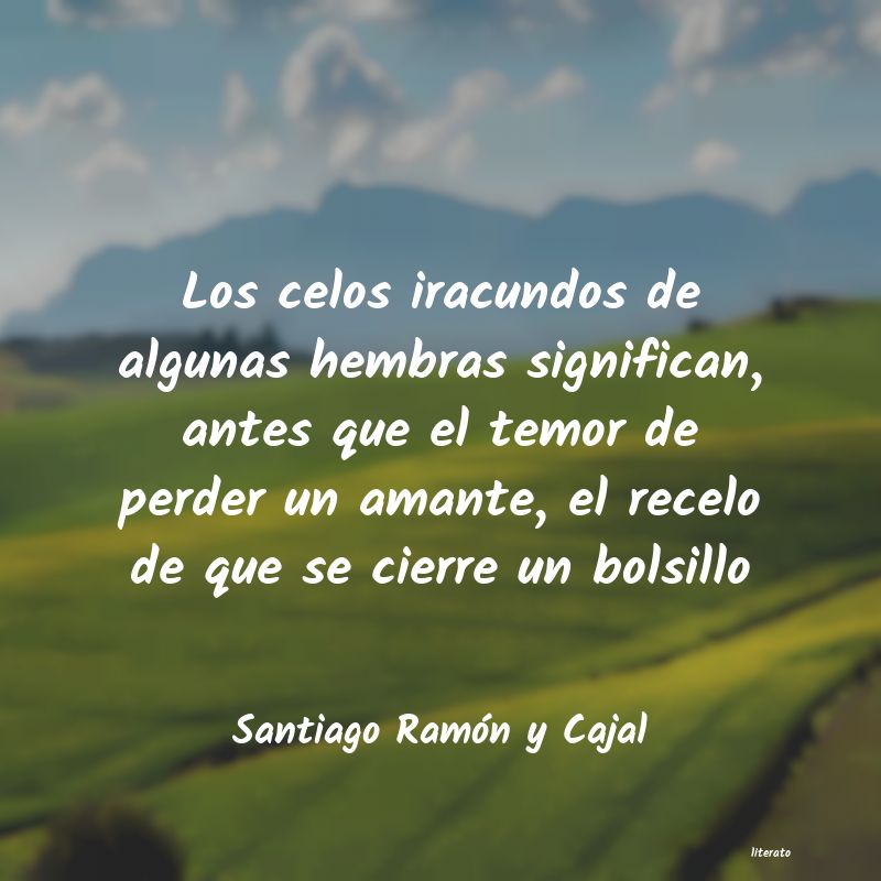 Frases de Santiago Ramón y Cajal