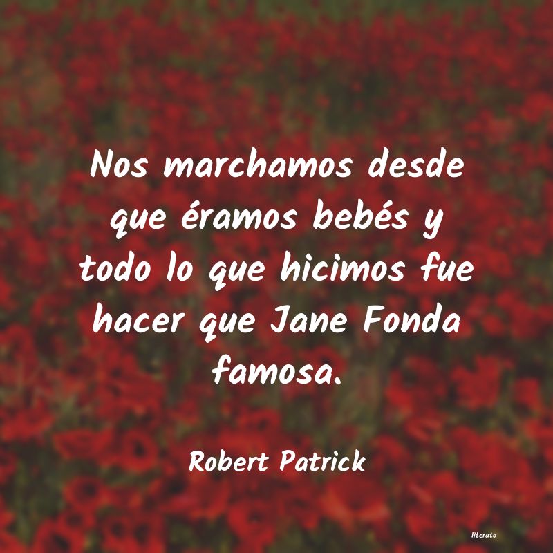 Frases de Robert Patrick