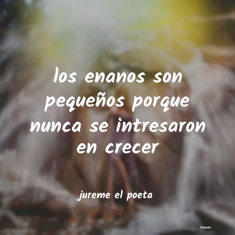 Frases de jureme el poeta