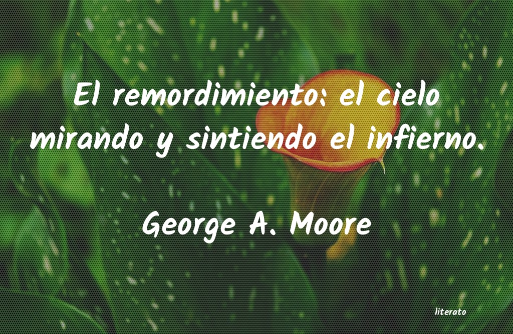 frases de George A. Moore
