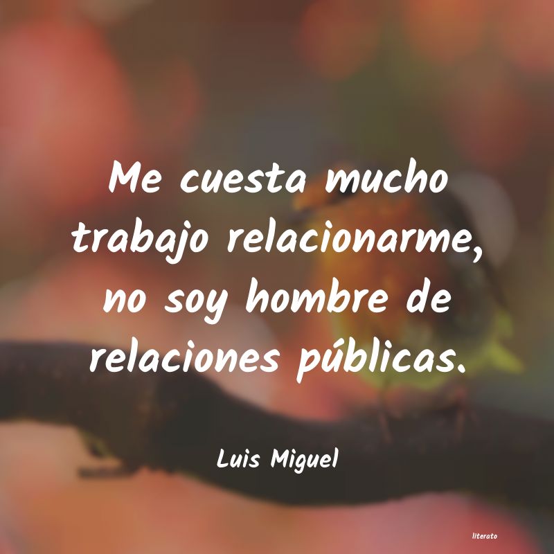 Frases de Luis Miguel