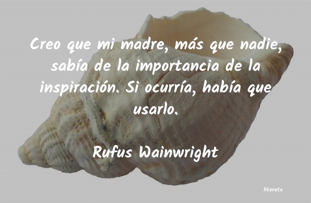 frases de Rufus Wainwright
