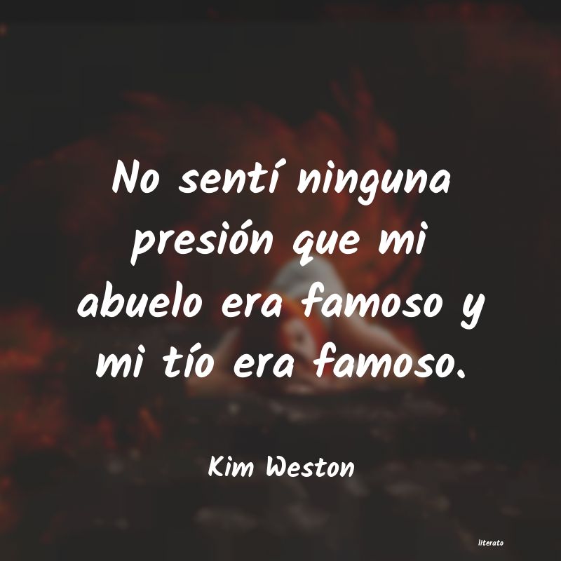 Frases de Kim Weston