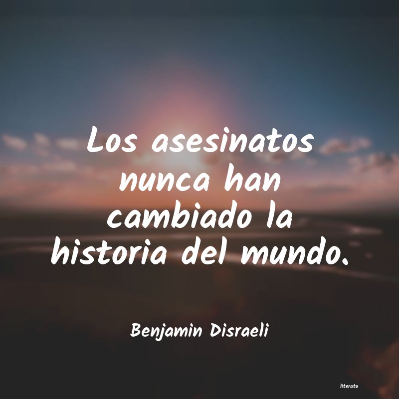 Frases de Benjamin Disraeli