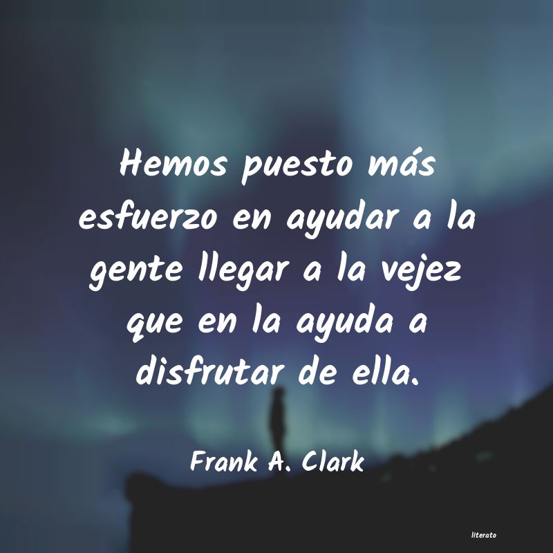 Frases de Frank A. Clark