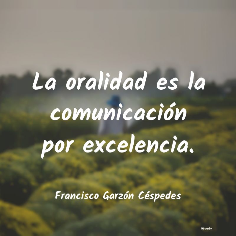 Frases de Francisco Garzón Céspedes