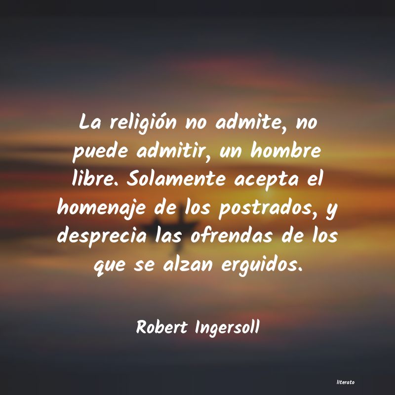 Frases de Robert Ingersoll