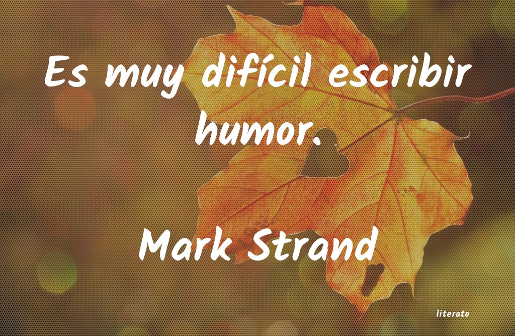 Frases de Mark Strand