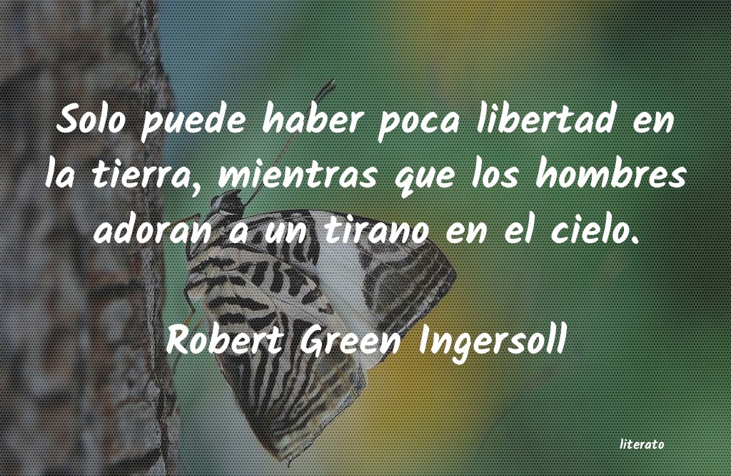 Frases de Robert Green Ingersoll