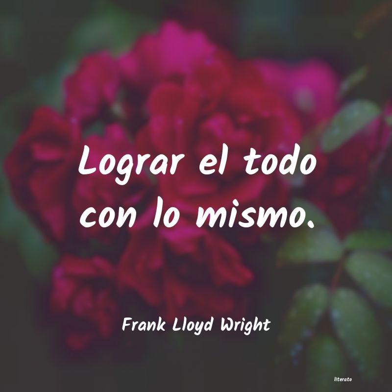 Frases de Frank Lloyd Wright