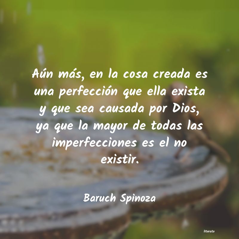 Baruch Spinoza: Aún más, en la cosa creada e