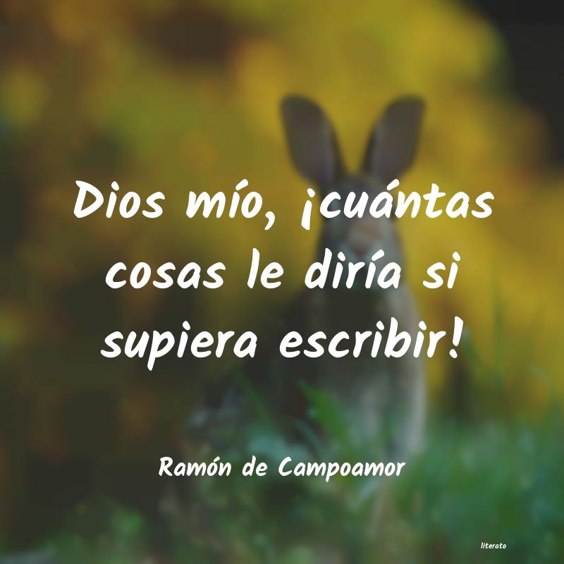 frases de Ramón de Campoamor