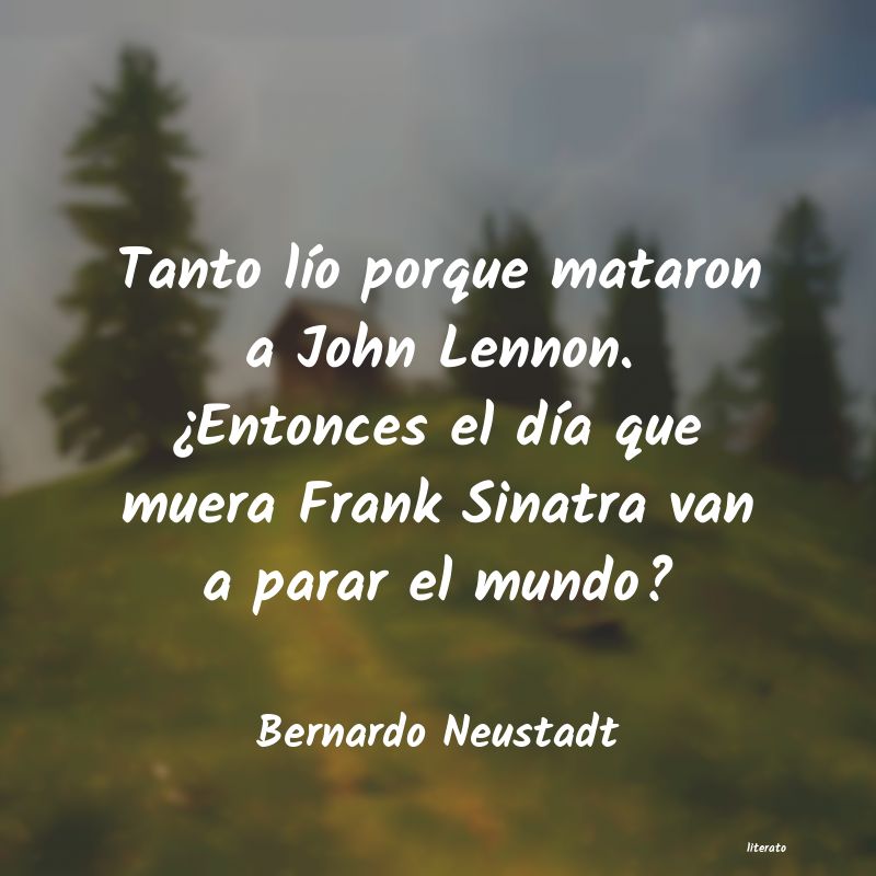 Frases de Bernardo Neustadt