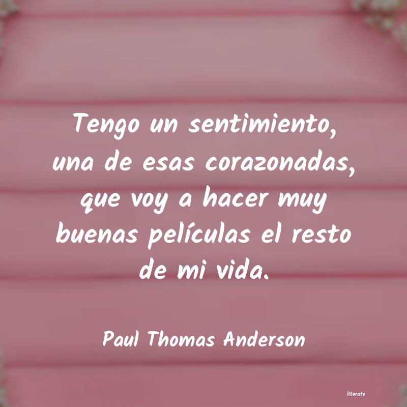 Frases de Paul Thomas Anderson