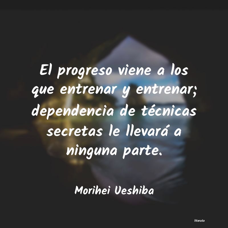 frases de Morihei Ueshiba