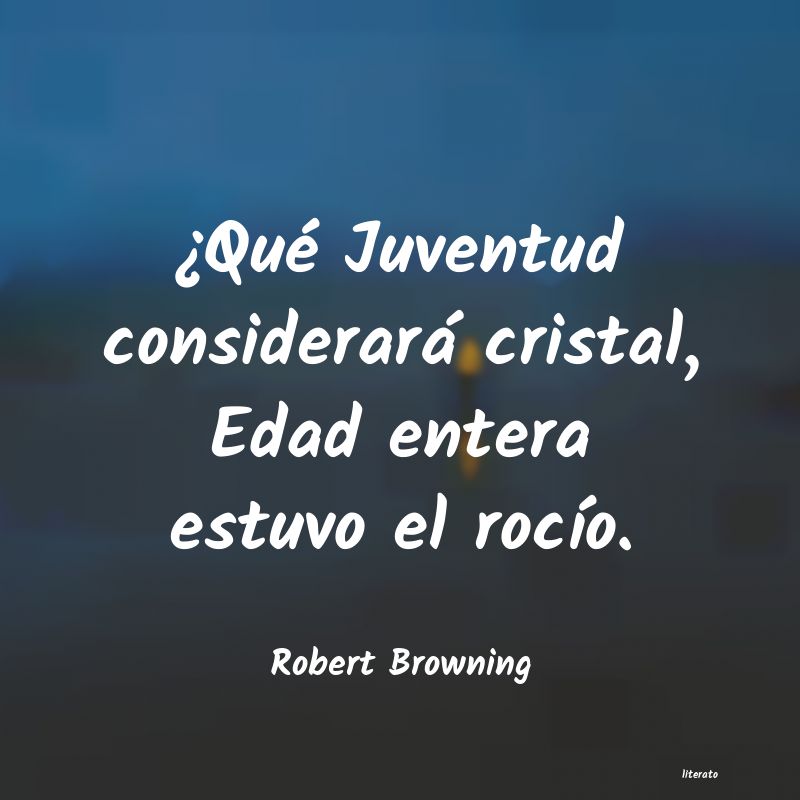 Frases de Robert Browning