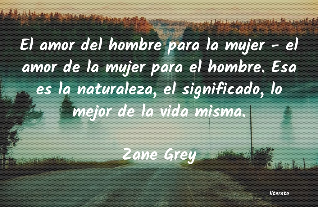 Frases de Zane Grey