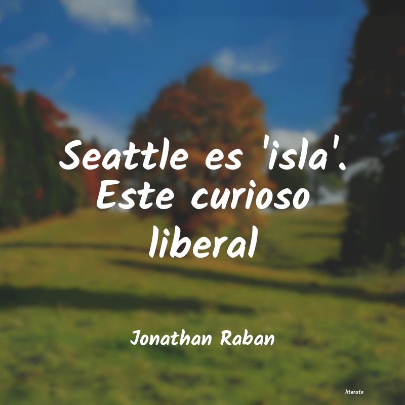 Frases de Jonathan Raban