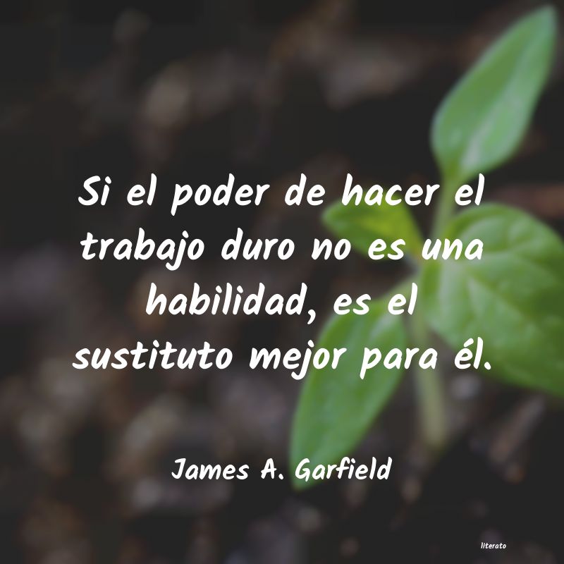 Frases de James A. Garfield