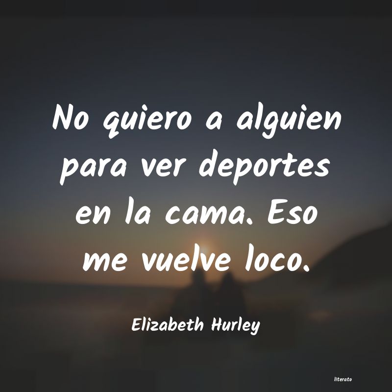 Frases de Elizabeth Hurley