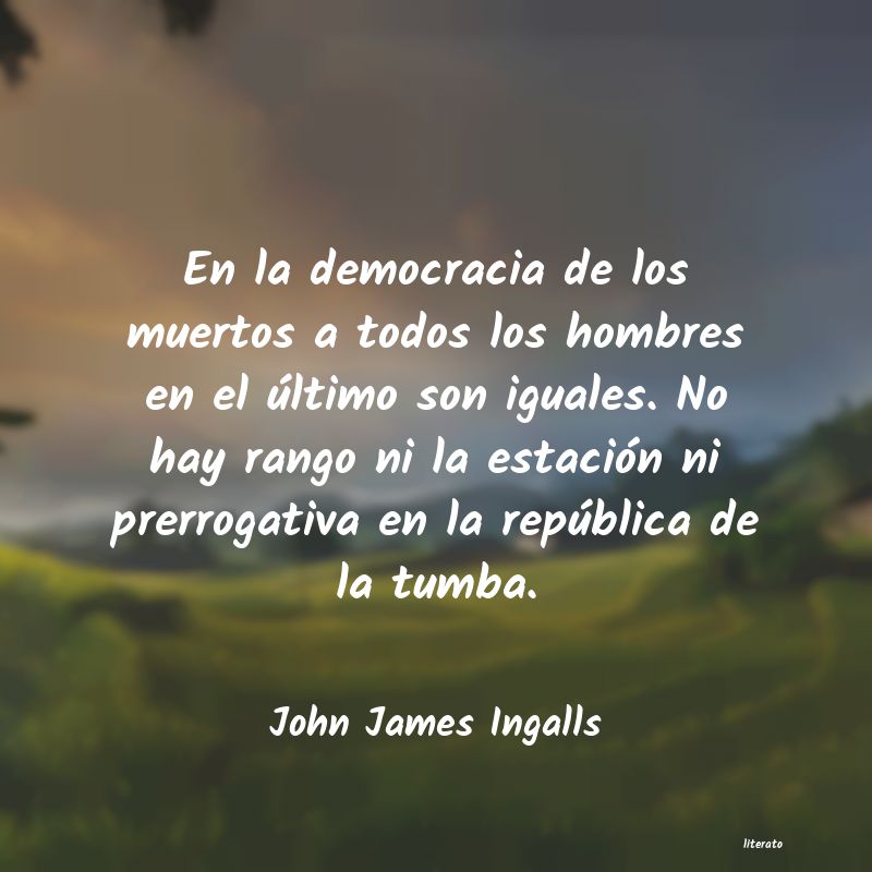 Frases de John James Ingalls