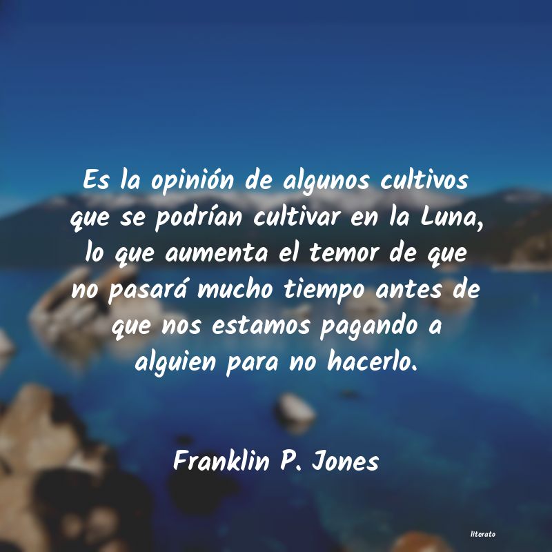 Frases de Franklin P. Jones