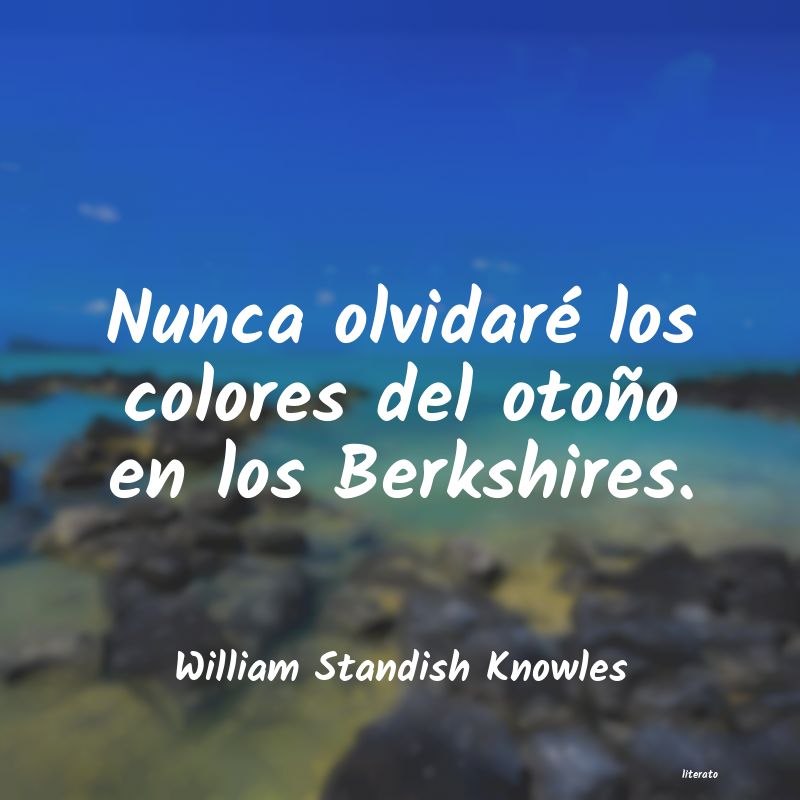 Frases de William Standish Knowles