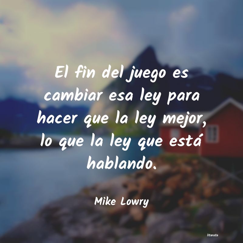 Frases de Mike Lowry