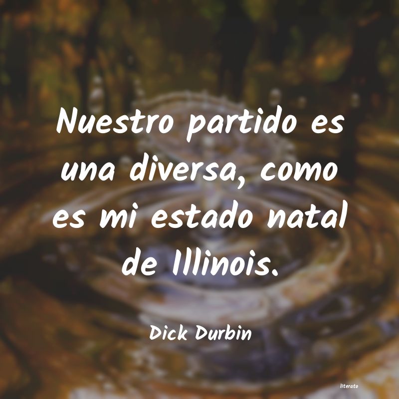 Frases de Dick Durbin