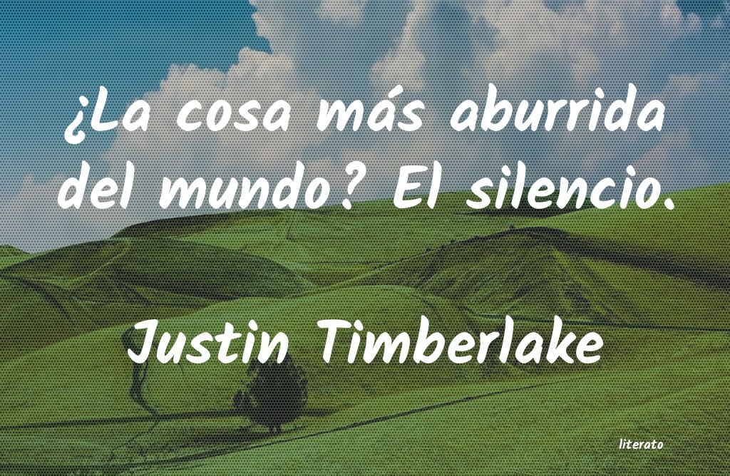 frases de Justin Timberlake