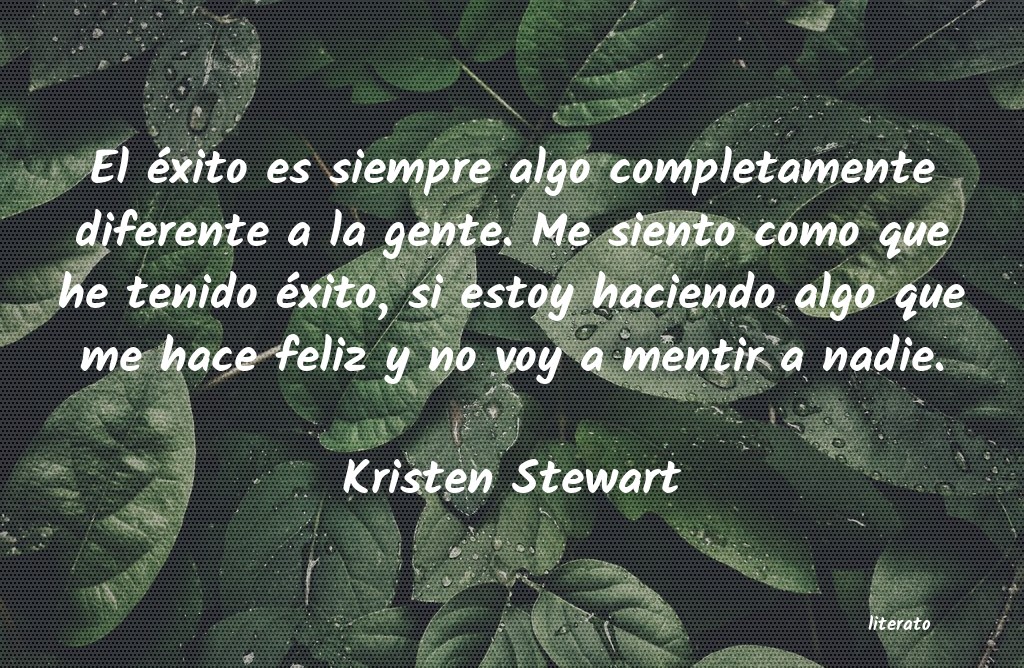 Frases de Kristen Stewart