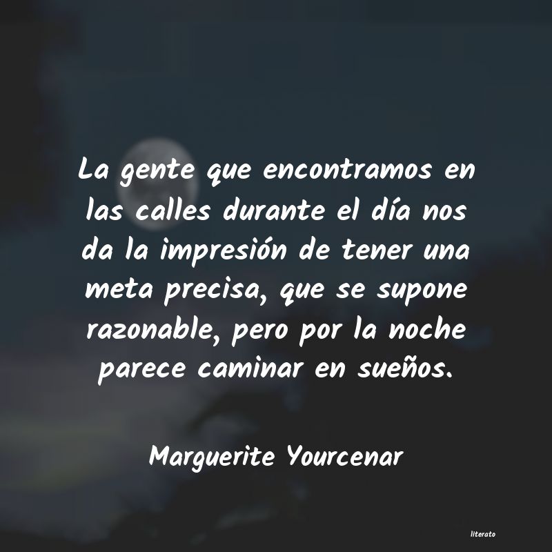 Frases de Marguerite Yourcenar