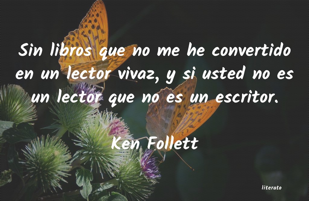 Frases de Ken Follett