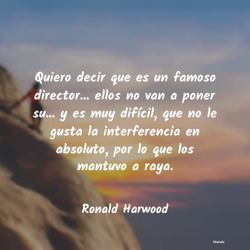 frases de Ronald Harwood