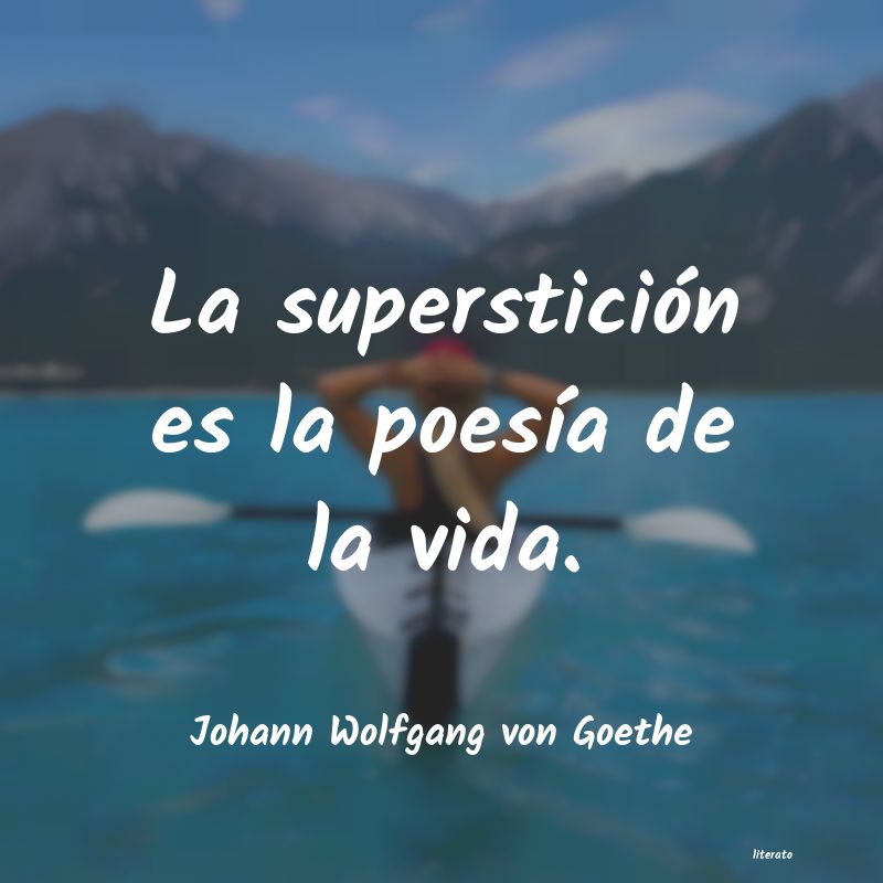 frases de Johann Wolfgang von Goethe