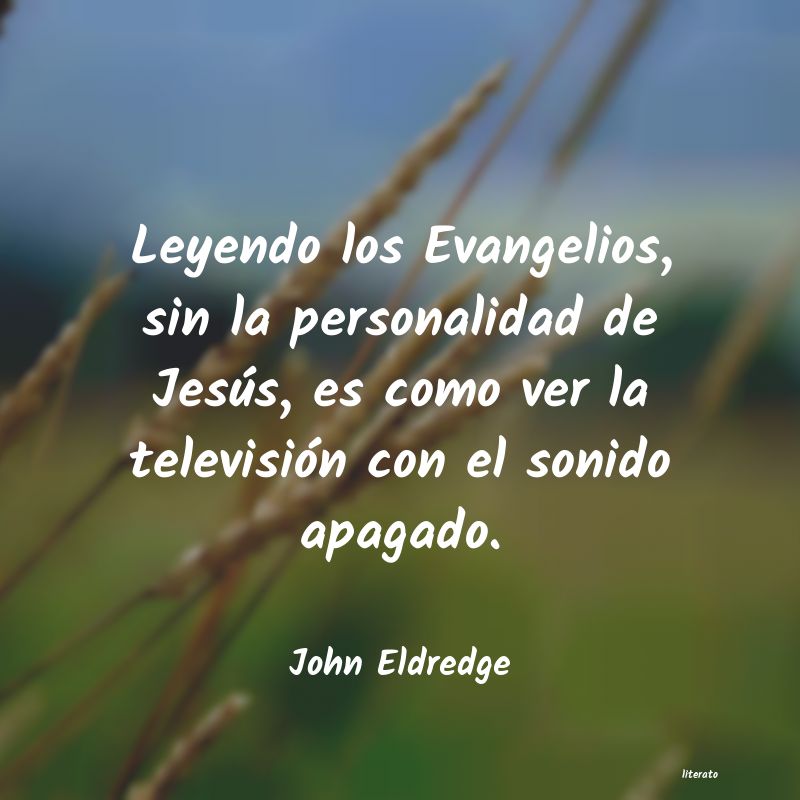 Frases de John Eldredge