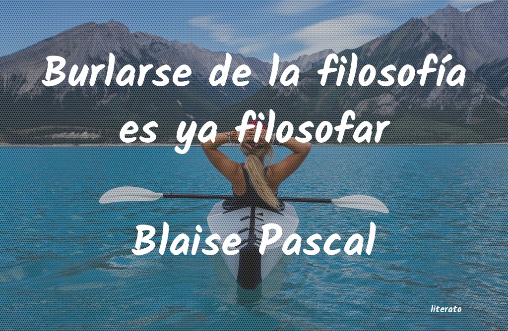 Frases de Blaise Pascal