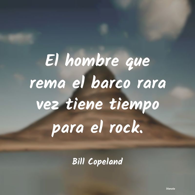 Frases de Bill Copeland