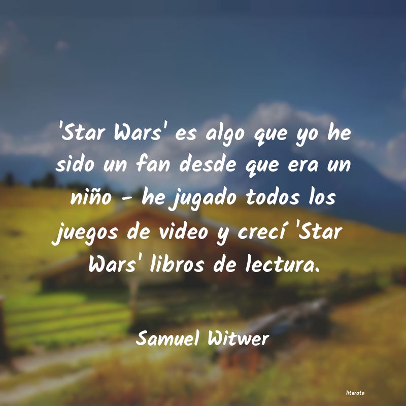 Frases de Samuel Witwer