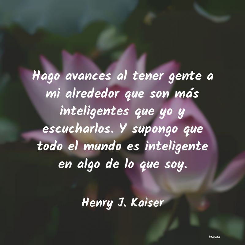 frases de Henry J. Kaiser