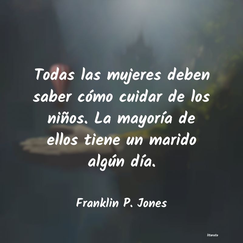 Frases de Franklin P. Jones