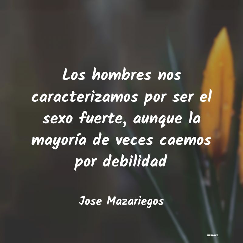 Frases de Jose Mazariegos